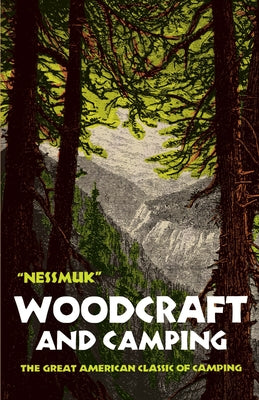 Woodcraft and Camping by Nessmuk, George W. Sears