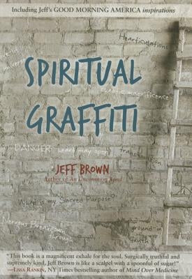 Spiritual Graffiti by Brown, Jeff