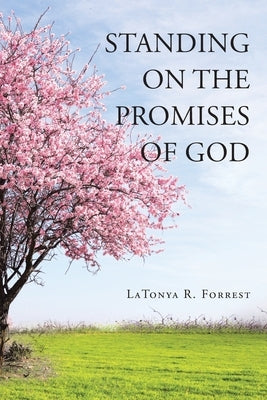 Standing on the Promises of God by Forrest, Latonya R.