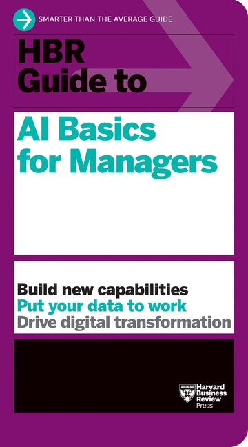 HBR Guide to AI Basics for Managers by Review, Harvard Business