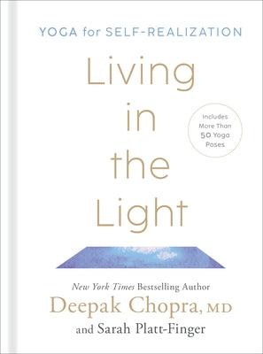 Living in the Light: Yoga for Self-Realization by Chopra, Deepak