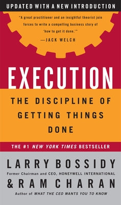 Execution: The Discipline of Getting Things Done by Bossidy, Larry