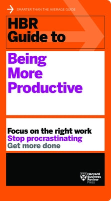 HBR Guide to Being More Productive by Review, Harvard Business