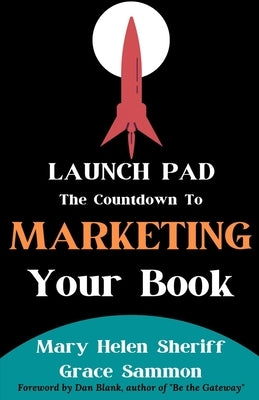 Launch Pad: The Countdown to Marketing Your Book by Sammon, Grace