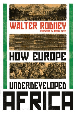 How Europe Underdeveloped Africa by Rodney, Walter