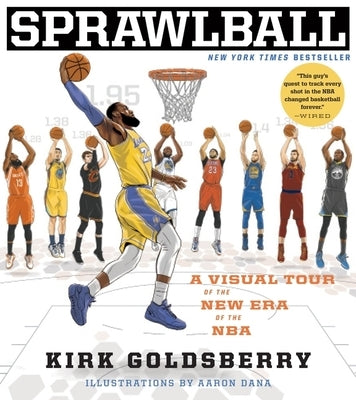 Sprawlball: A Visual Tour of the New Era of the NBA by Goldsberry, Kirk