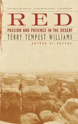 Red: Passion and Patience in the Desert by Williams, Terry Tempest