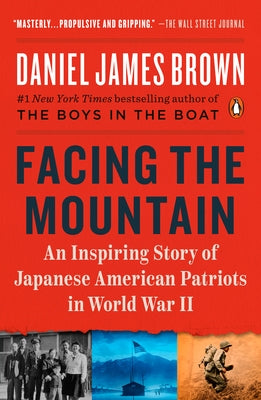 Facing the Mountain: An Inspiring Story of Japanese American Patriots in World War II by Brown, Daniel James