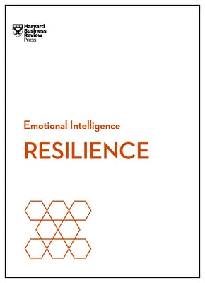 Resilience (HBR Emotional Intelligence Series) by Review, Harvard Business