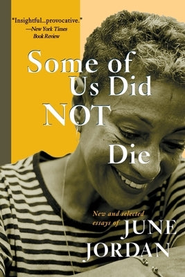 Some of Us Did Not Die: New and Selected Essays by Jordan, June
