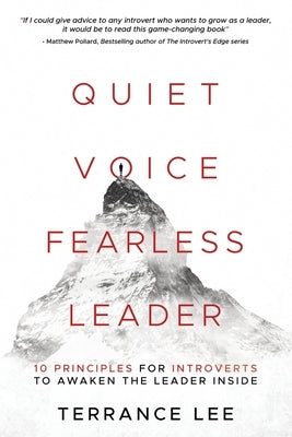 Quiet Voice Fearless Leader - 10 Principles For Introverts To Awaken The Leader Inside by Lee, Terrance