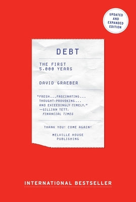 Debt: The First 5,000 Years, Updated and Expanded by Graeber, David