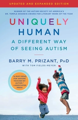Uniquely Human: Updated and Expanded: A Different Way of Seeing Autism by Prizant, Barry M.