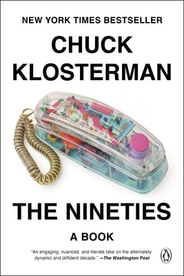 The Nineties: A Book by Klosterman, Chuck