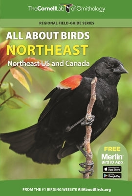 All about Birds Northeast: Northeast Us and Canada by Cornell Lab of Ornithology