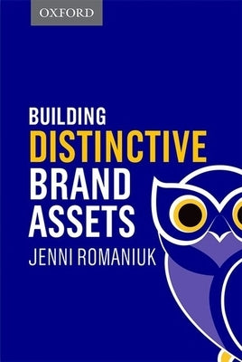 Building Distinctive Brand Assets by Romaniuk, Jenni