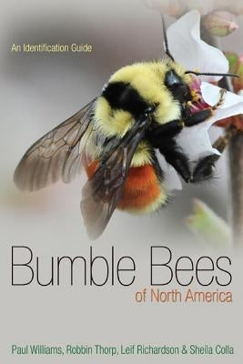 Bumble Bees of North America: An Identification Guide by Williams, Paul H.