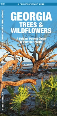 Georgia Trees & Wildflowers: A Folding Pocket Guide to Familiar Plants by Kavanagh, James