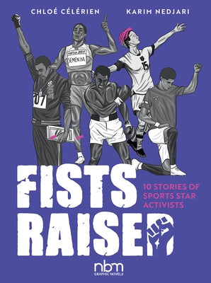 Fists Raised: 10 Stories of Sports Star Activists by Nedjari, Karim