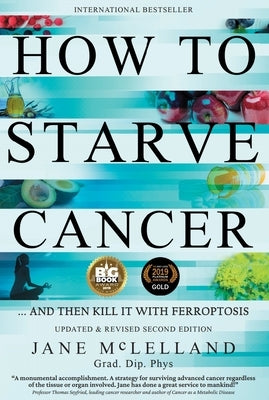 How to Starve Cancer: ...and Then Kill It with Ferroptosis by McLelland, Jane