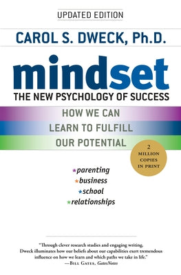 Mindset: The New Psychology of Success by Dweck, Carol S.