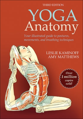 Yoga Anatomy by Kaminoff, Leslie