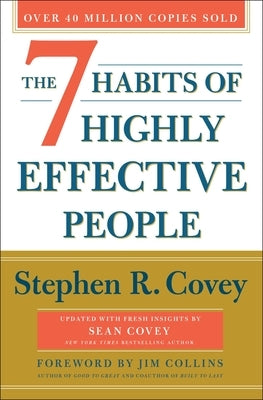 The 7 Habits of Highly Effective People: 30th Anniversary Edition by Covey, Stephen R.