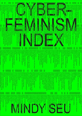 Cyberfeminism Index by Seu, Mindy
